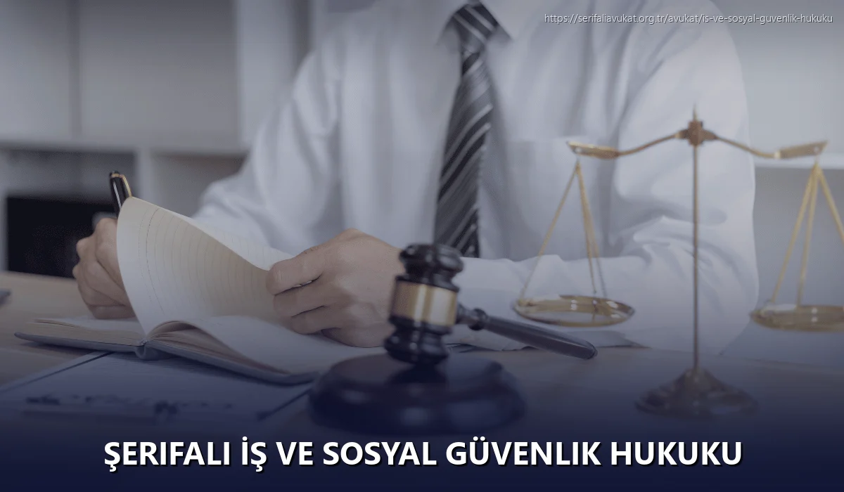 Şerifali İş ve Sosyal Güvenlik Hukuku