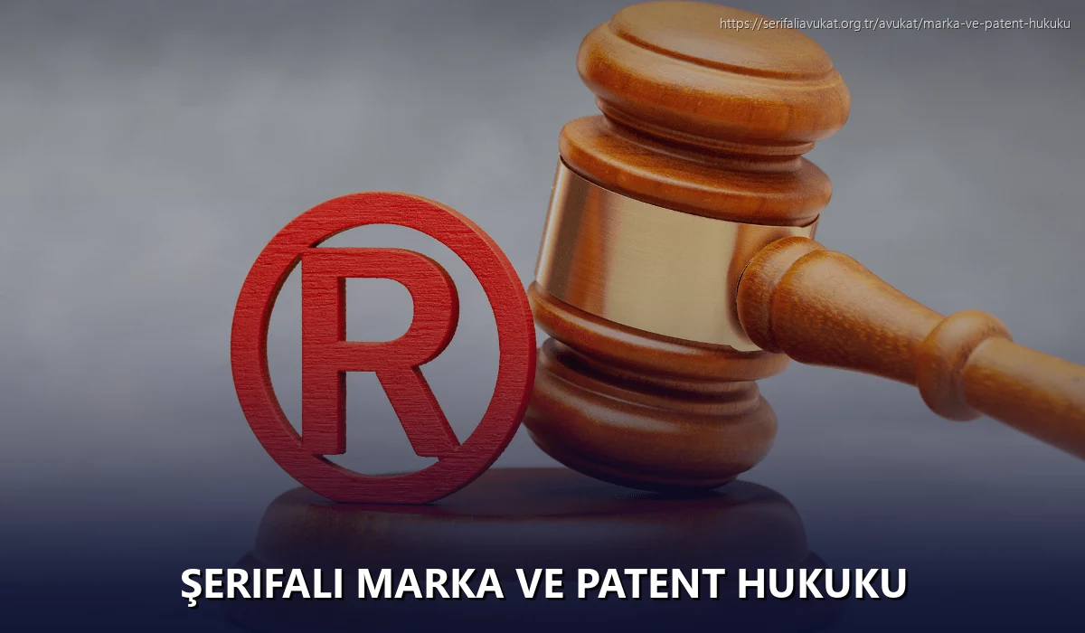 Şerifali Marka ve Patent Hukuku