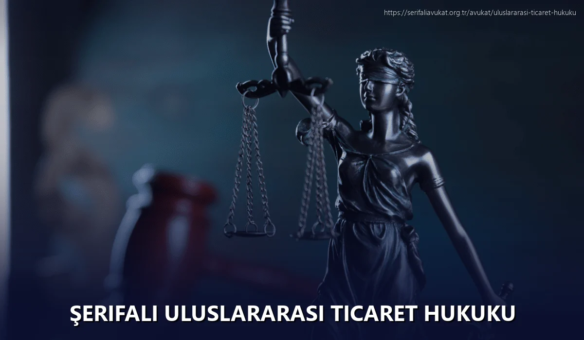 Şerifali Uluslararası Ticaret Hukuku